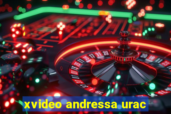 xvideo andressa urac